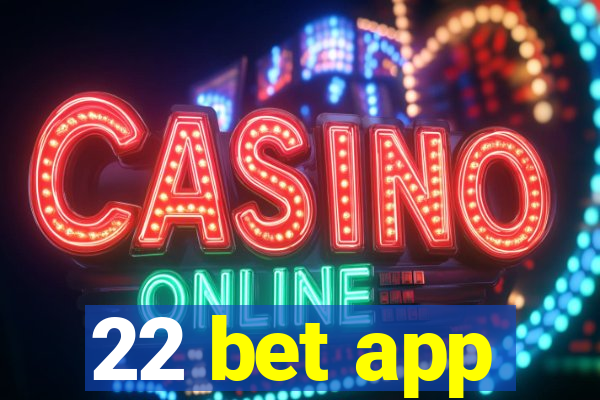 22 bet app