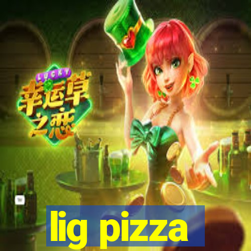 lig pizza