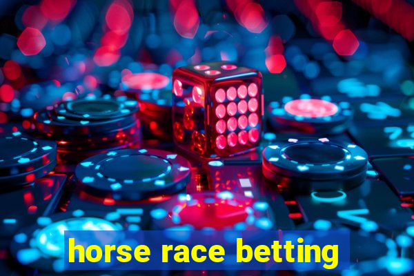 horse race betting