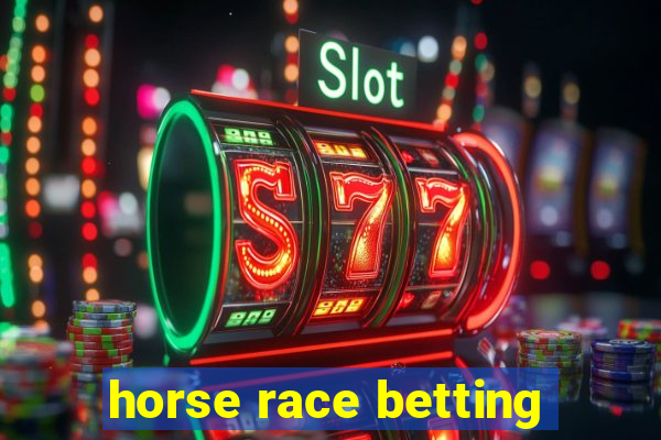 horse race betting