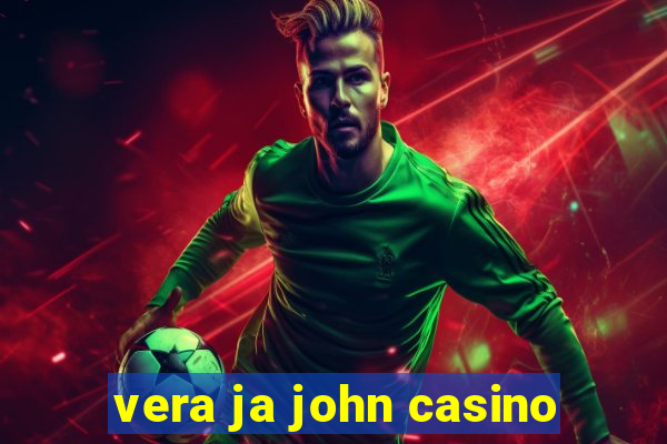 vera ja john casino