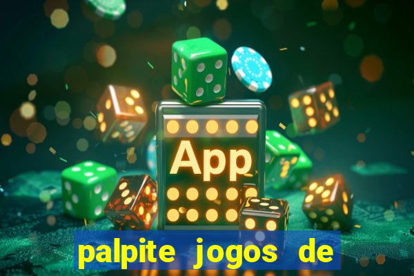 palpite jogos de futebol hoje