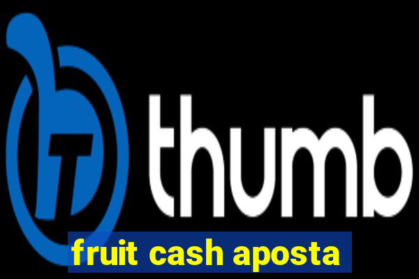 fruit cash aposta