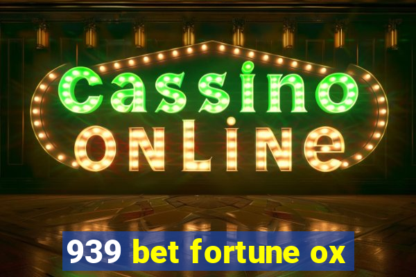 939 bet fortune ox