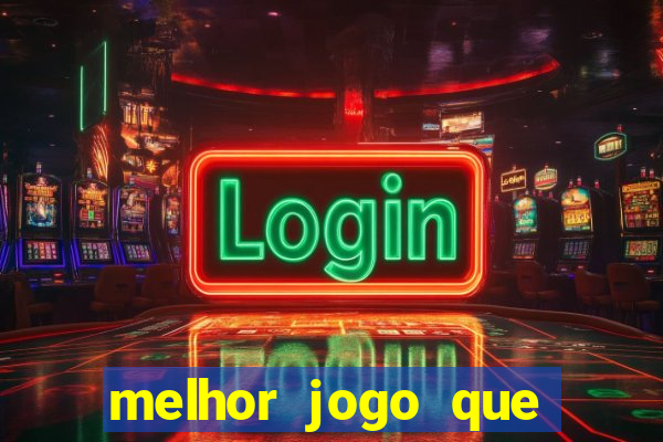 melhor jogo que dá dinheiro