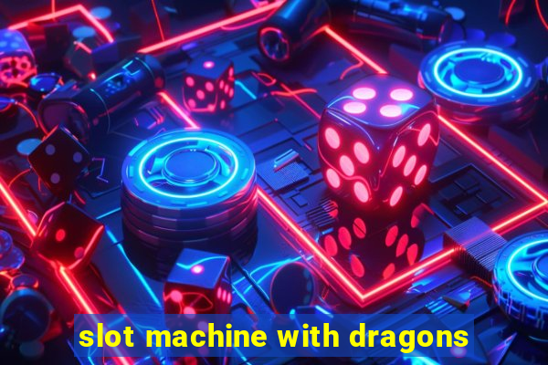 slot machine with dragons