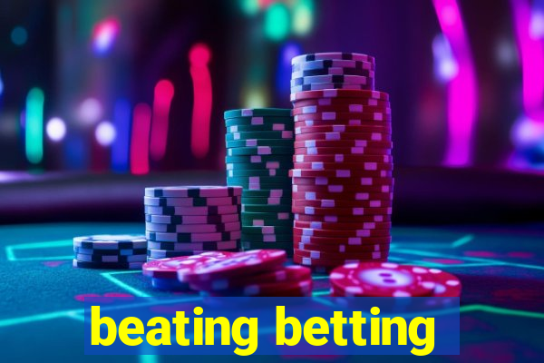 beating betting