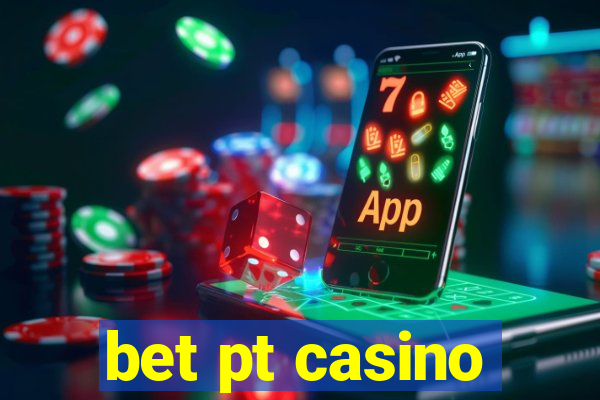 bet pt casino