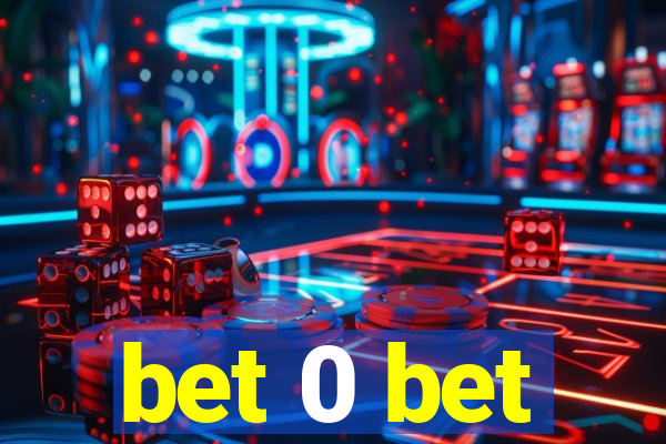 bet 0 bet