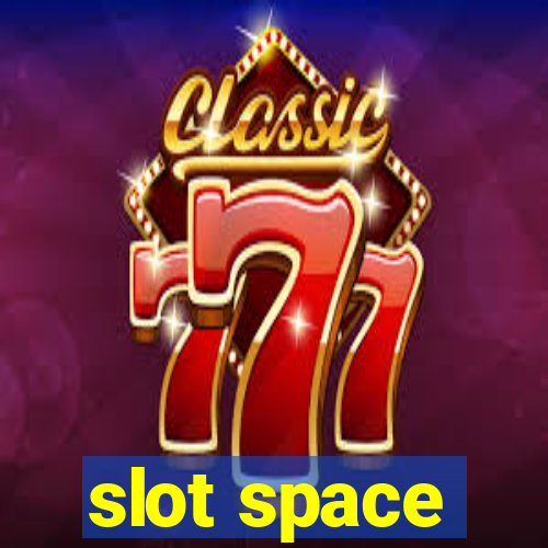 slot space