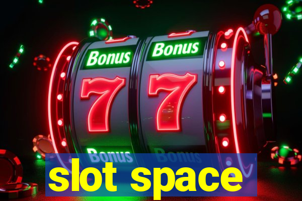 slot space