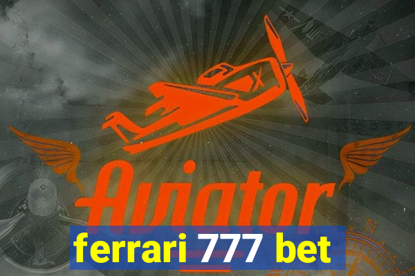 ferrari 777 bet