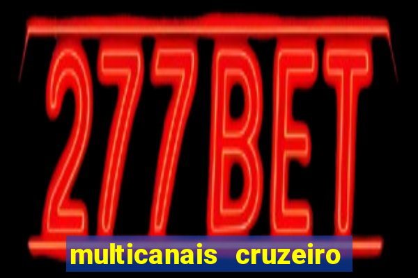 multicanais cruzeiro x flamengo