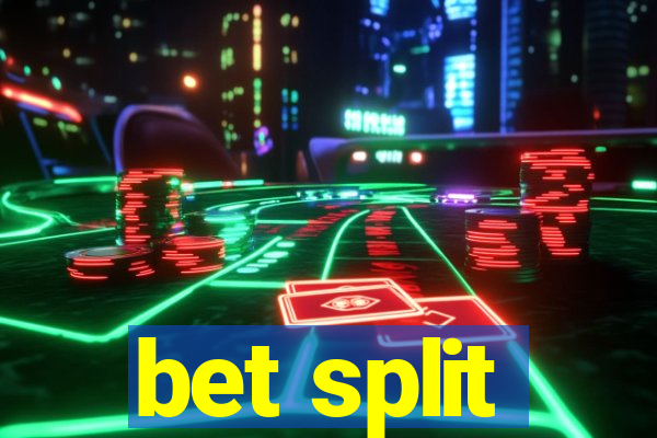 bet split