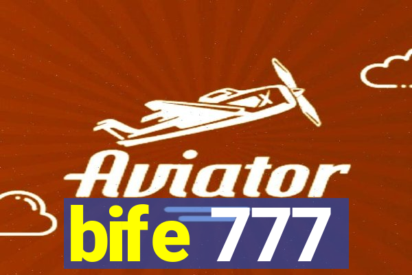 bife 777