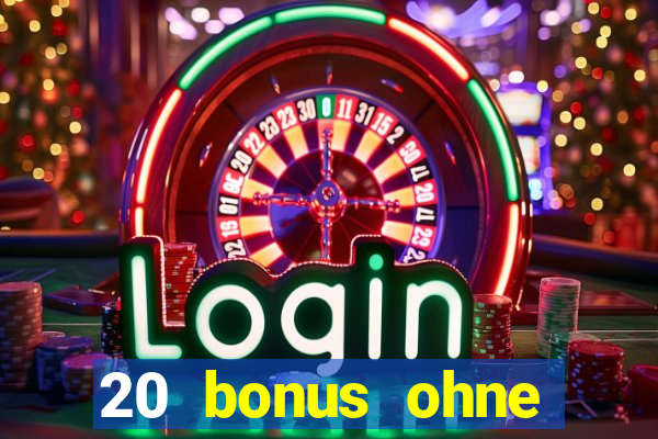 20 bonus ohne einzahlung casino