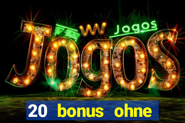 20 bonus ohne einzahlung casino