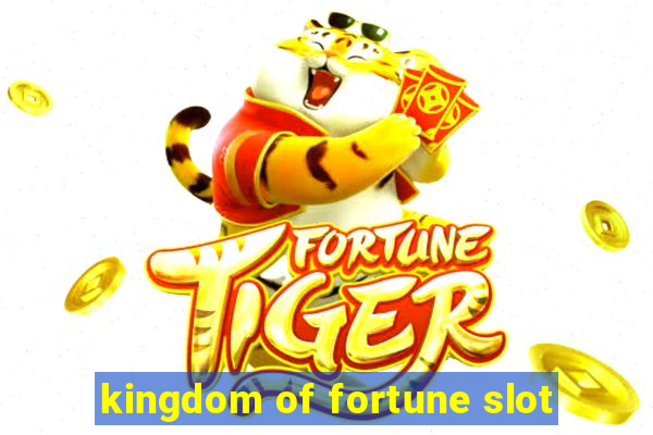 kingdom of fortune slot