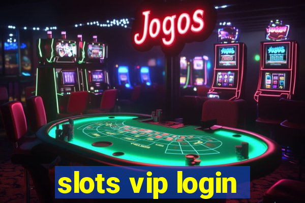 slots vip login