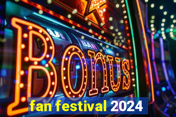 fan festival 2024