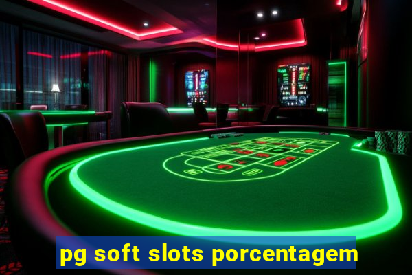 pg soft slots porcentagem