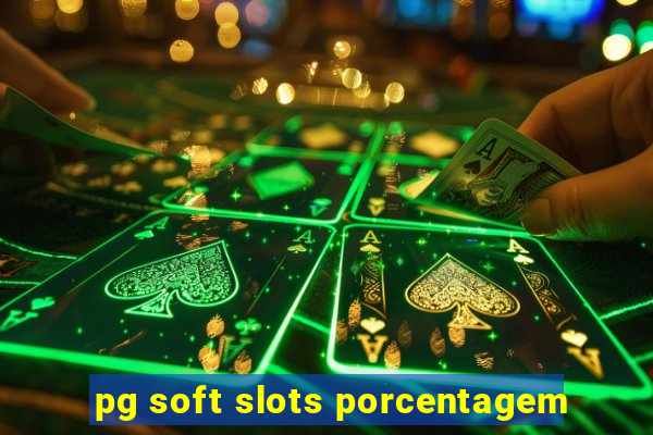 pg soft slots porcentagem