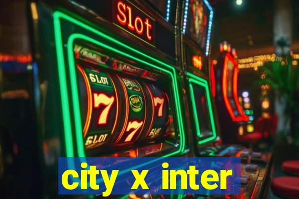 city x inter