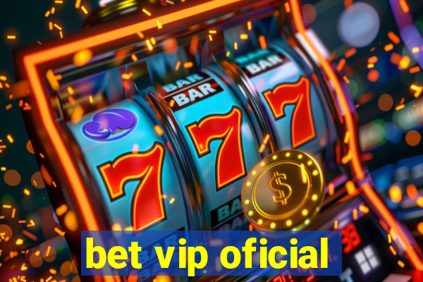 bet vip oficial