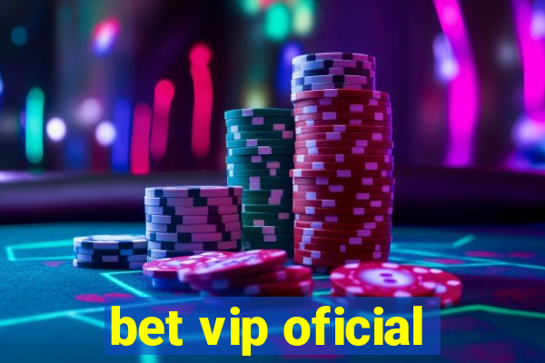 bet vip oficial