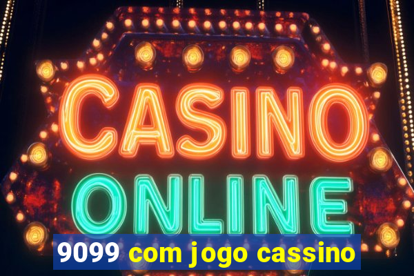 9099 com jogo cassino