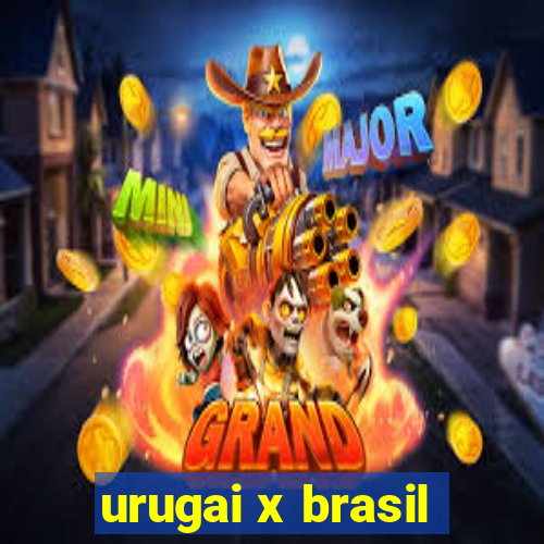 urugai x brasil