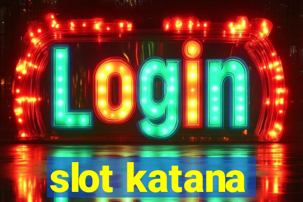 slot katana