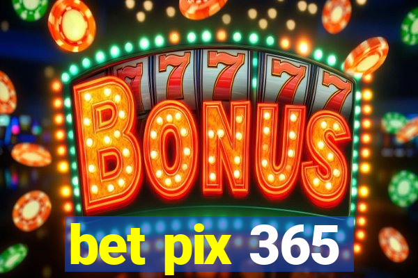 bet pix 365