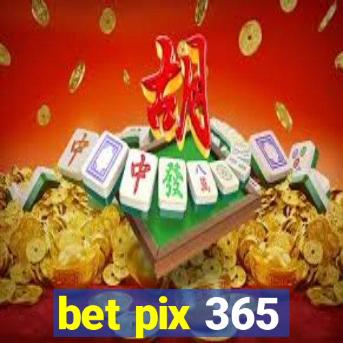 bet pix 365