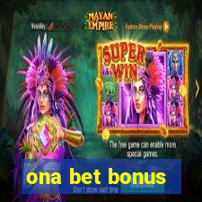 ona bet bonus