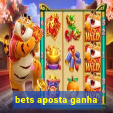 bets aposta ganha