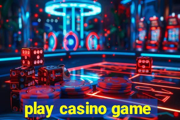 play casino game