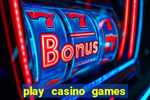 play casino games with real money