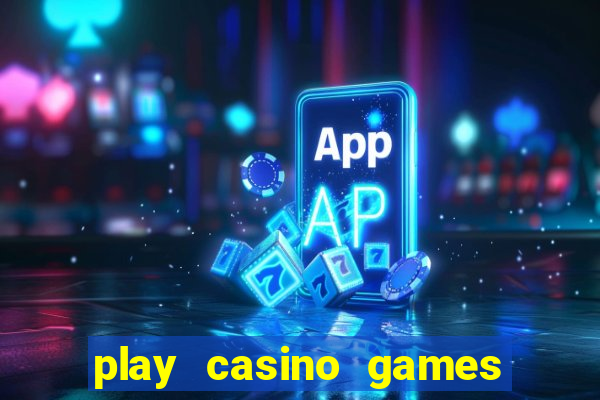 play casino games with real money