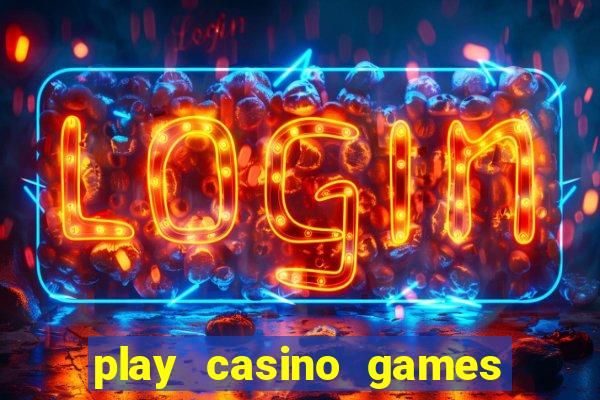 play casino games with real money