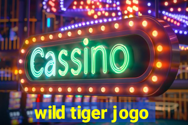 wild tiger jogo