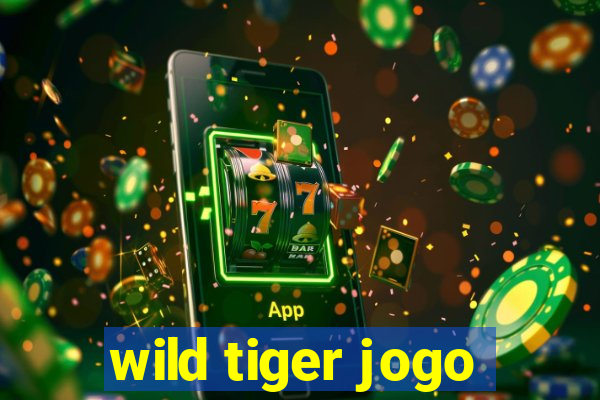 wild tiger jogo