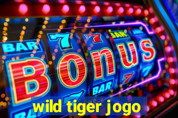 wild tiger jogo