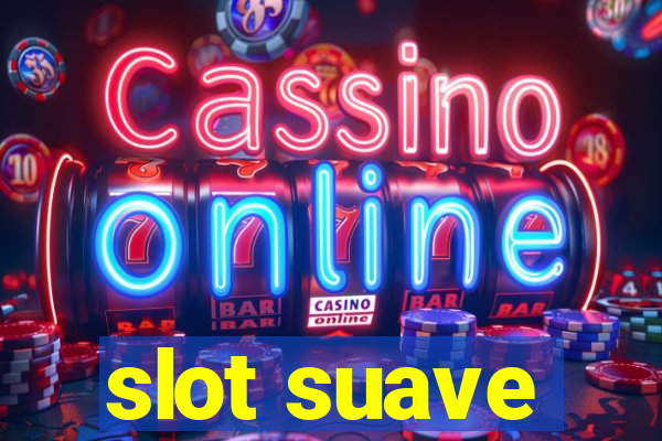 slot suave