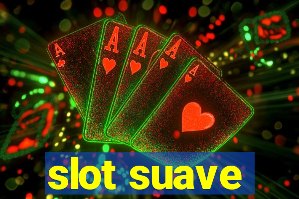 slot suave