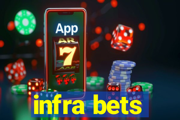 infra bets