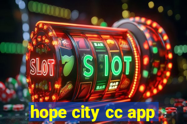 hope city cc app