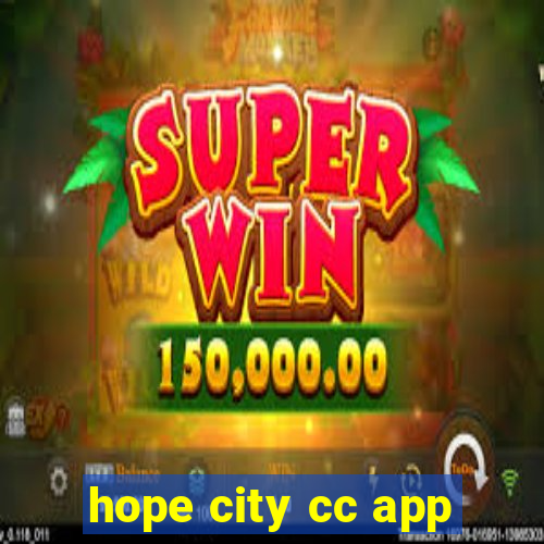 hope city cc app