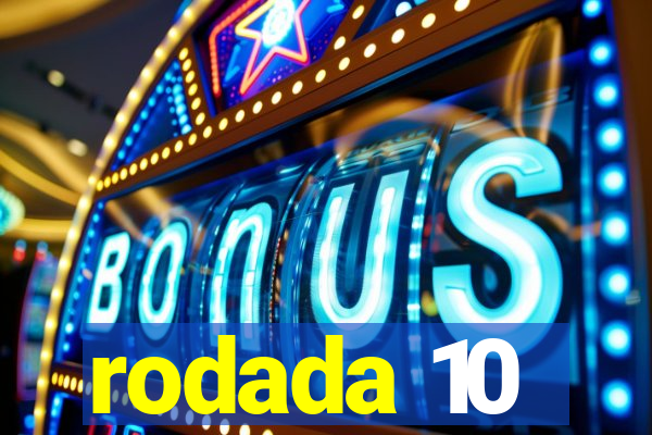 rodada 10