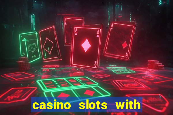 casino slots with real money